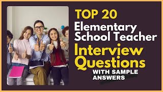 Elementary School Teacher Interview Questions and Answers for 2024 [upl. by Drofyar]