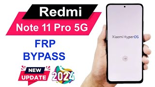 Redmi Note 11 Pro 5G HyperOs Frp Bypass 2024  Redmi Note 11 Pro 5G Google Account Bypass Without PC [upl. by Agnella]