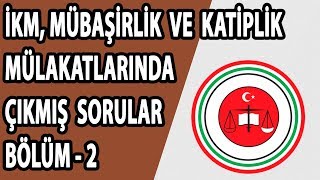 İKMMÜBAŞİRLİK VE KATİPLİK MÜLAKATLARINDAGEÇMİŞ YILLARDA ÇIKMIŞ SORULAR BÖLÜM2 [upl. by Marquita]