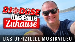 DJ Düse  Ihr seid Zuhause  Offizielles Musikvideo [upl. by Eisenhart]