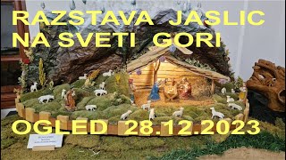 Razstava jaslic na Sveti Gori  ogled 28 12 2023 [upl. by Benjie]