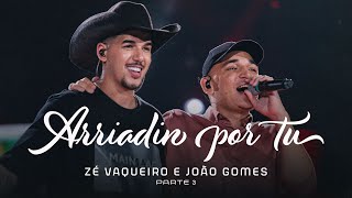 Arriadin Por Tu  Zé Vaqueiro e João Gomes DVD Ser Tão Eu [upl. by Brenner902]