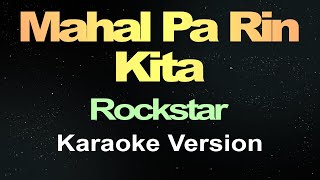 Mahal Pa Rin Kita  Rockstar  Karaoke [upl. by Haig]