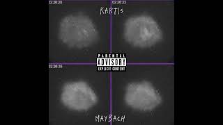 Kartis  Maybach Prod  808Medulla [upl. by Alejandra573]