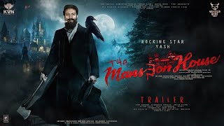 The Manseon House  Hindi Trailer  Rocking Star Yash  C Hemant Karthik  Rashmika  KGF 3 Makers [upl. by Fuhrman148]