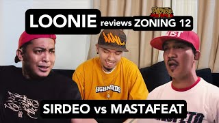 LOONIE  BREAK IT DOWN Rap Battle Review E267  ZONING 12 SIRDEO vs MASTAFEAT [upl. by Illom]