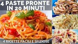 PASTA VELOCE E SFIZIOSA 4 RICETTE PRONTE IN 20 MINUTI [upl. by Eiro]