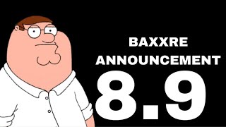 BAXXRE ANNOUNCEMENT 89 [upl. by Ztirf]