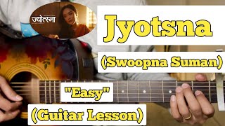 Jyotsna  Swoopna Suman  Guitar Lesson  Easy Chords [upl. by Jolee]