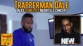 Trapperman Dale Talks Starlitos Nashfeels Concert quotNashville Came Thru For Their Ownquot [upl. by Neslund]