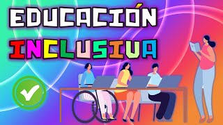 ¿Qué es la EDUCACIÓN INCLUSIVA  Conceptos Clave [upl. by Adnalay734]