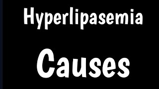 Causes Of High Lipase In Blood  Hyperlipasemia [upl. by Ahtabat323]