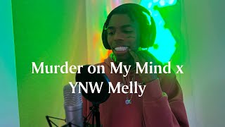 Murder on My Mind x YNW Melly Remix Cover [upl. by Catina435]