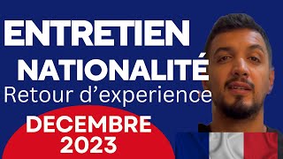 Nouveau  Entretien naturalisation par décret Décembre 2023 retour d’expérience [upl. by Flss488]