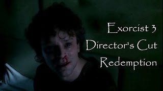 Exorcist 3 Directors Cut Redemption [upl. by Ynahirb]