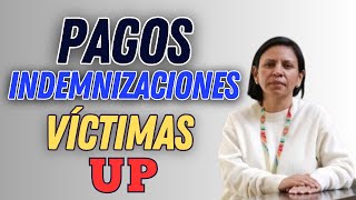 🚨​ Ayudas y Pagos De Indemnizaciones Víctimas UP 👇​ 2024 [upl. by Tiedeman]