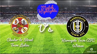 ChesterleStreet Town Ladies v Harrogate Town AFC Women  HIGHLIGHTS [upl. by Enert]