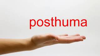 How to Pronounce posthuma  American English [upl. by Fallon223]