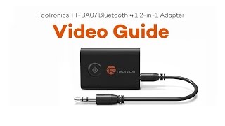 TaoTronics TTBA07 2 in 1 Bluetooth Adapter Video Guide [upl. by Appleby]