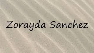 How to Pronounce Zorayda Sanchez [upl. by Hoffert]