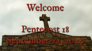 Pentecost 18 Sermon  September 22 2024 [upl. by Swartz]