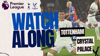 TOTTENHAM VS CRYSTAL PALACE WATCH ALONG [upl. by Mauralia]