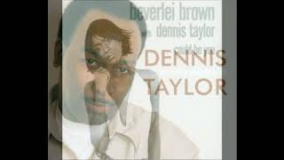 Beverlei Brown Ft Dennis Taylor  Could be you [upl. by Amund]