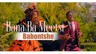 Bana ba meetsi  Ba Bontshe  Official Video [upl. by Brentt]