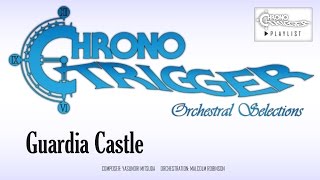 Chrono Trigger  Guardia Castle Orchestral Remix [upl. by Coopersmith760]