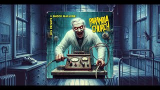 Paranoia Church  His Private Shock Machine feat Victor Gueiros [upl. by Bergmans]