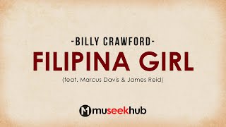 Billy Crawford  Filipina Girl ft Marcus Davis amp James Reid Full HD Lyrics [upl. by Terryn475]