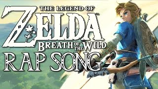 THE LEGEND OF ZELDA BREATH OF THE WILD RAP SONG [upl. by Rehprotsirhc]