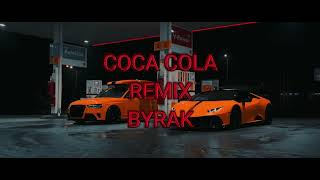 BYRAK  COCA COLA REMIX [upl. by Herta114]