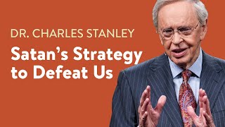 Satans Strategy to Defeat Us – Dr Charles Stanley [upl. by Butcher]