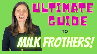 Milk Frothers The Ultimate Guide [upl. by Rosco]