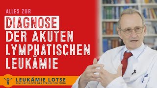 Diagnose einer Akuten Lymphatischen Leukämie  Leukämie Lotse [upl. by Aimahc]