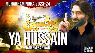 Nadeem Sarwar New Noha 2023  Ya Hussain  Nohay 2023  2024 [upl. by Zola288]