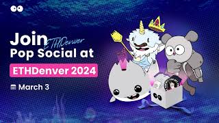 Join Pop Social On ETHDenver2024 [upl. by Efeek]