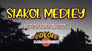 SIAKOL MEDLEY KARAOKE VIDEOKE [upl. by Elbertine]