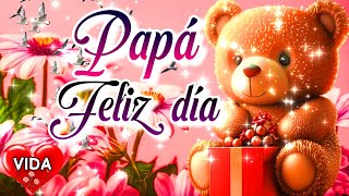 FELIZ DIA DEL PADRE con lindo mensaje de FELICITACIONES para papá Frases para día del padre Ábrelo [upl. by Godden650]