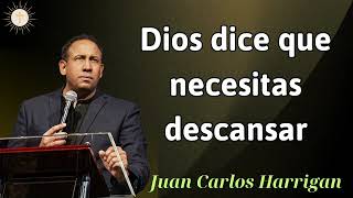 Dios dice que necesitas descansar  Pastor Juan Carlos Harrigan 2024 [upl. by Georgeanna429]