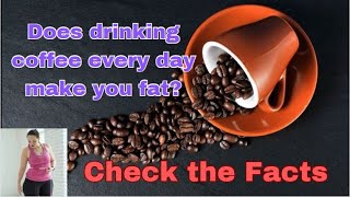 Is It True That Coffee Can Increase Weight Check the Facts [upl. by Eldin165]