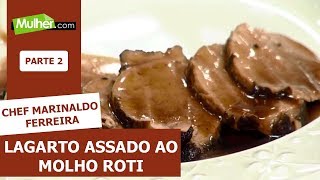 Lagarto Assado ao Molho Roti  Chef Marinaldo Ferreira  04102019 P2 [upl. by Naujad]