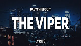 BabyChiefDoit  The Viper Lyrics [upl. by Cthrine380]