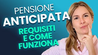 Pensione Anticipata Come Andare in Pensione Prima dellEtà Pensionabile [upl. by Palumbo]