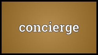 Concierge Meaning [upl. by Kaya]