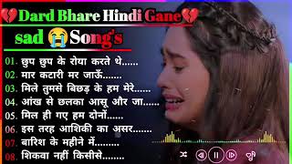 💘💘 Dard bhare gane 💘💘 Hindi sad songs Best of Bollywood ❤️ Evergreen Songs [upl. by Zulema]