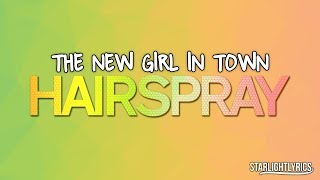 Hairspray  The New Girl In Town Lyrics HD [upl. by Ahsasal]