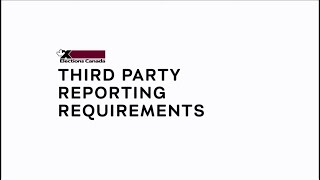 Third Party Reporting Requirements  Elections Canada [upl. by Ettenotna]