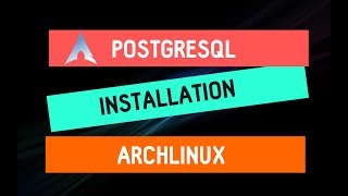 Postgresql in ArchLinux  Installation for novoices [upl. by Mullen117]